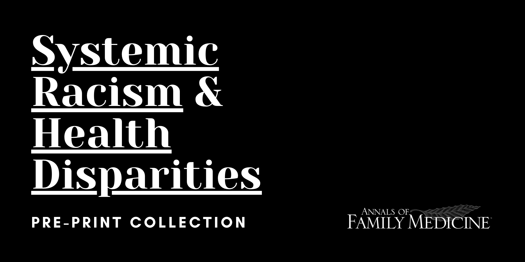 Systemic racism and health disparities annals of family medicine pre-print collection